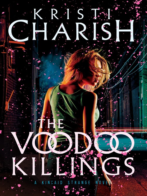 Title details for The Voodoo Killings by Kristi Charish - Available